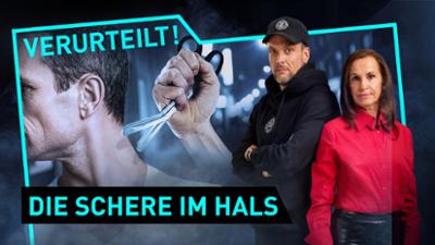 Verurteilt! Echte Kriminalfälle im Gespräch: Die Schere im Hals (153)