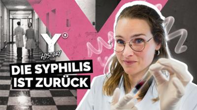 Y-History: Die Syphilis ist zurück