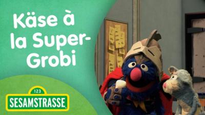 Sesamstraße: Käse a lá Super-Grobi
