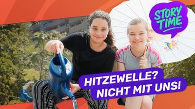 STORY TIME: Hitzewelle, extremes Wetter - wir kühlen unsere Stadt!