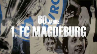 Blau-Weiß für die Ewigkeit: 60 Jahre 1. FC Magdeburg