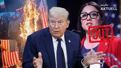 MDR aktuell: Von Nahost bis zum eigenen Kabinett, dort brennt es bei Trump