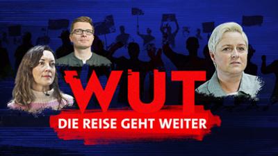 Wut. Die Reise geht weiter Wut. Die Reise geht weiter