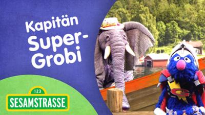 Sesamstraße: Kapitän Super-Grobi