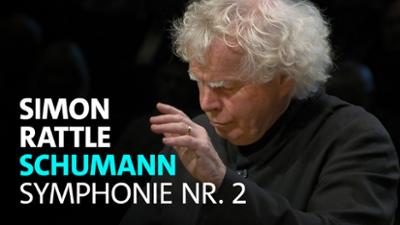 Simon Rattle dirigiert: Schumann · Symphonie Nr. 2 ·  Symphonieorchester des Bayerischen Rundfunks · Simon Rattle · BR-KLASS
