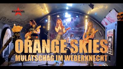 Mulatschag: IM WEBERKNECHT – ORANGE SKIES
