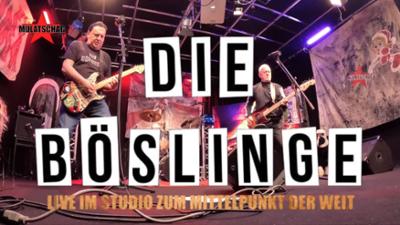 Mulatschag: DIE BÖSLINGE LIVE IM STUDIO ZUM MITTELPUNKT DER WELT