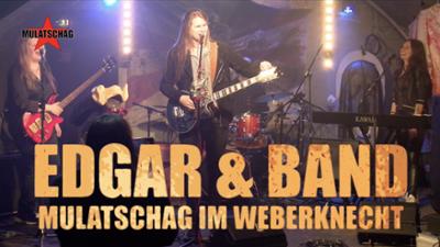 Mulatschag: IM WEBERKNECHT – EDGAR&BAND