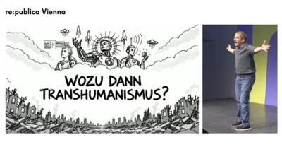 re:publica Vienna: DER HIMMEL AUS SILIZIUM: TRANSHUMANISMUS ZWISCHEN WISSENSCHAFT UND RELIGIÖSEM HEI