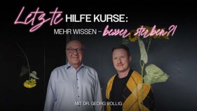 Sterben ist das Allerletzte: Letzte Hilfe Kurse