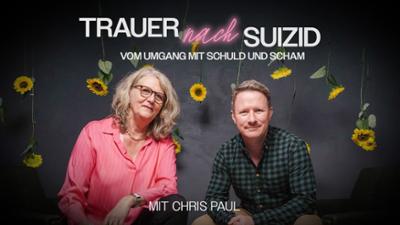 Sterben ist das Allerletzte: Trauer nach Suizid: Vom Umgang mit Schuld und Scham
