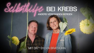 Sterben ist das Allerletzte: Selbsthilfe bei Krebs