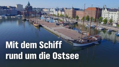 Mit dem Schiff rund um die Ostsee