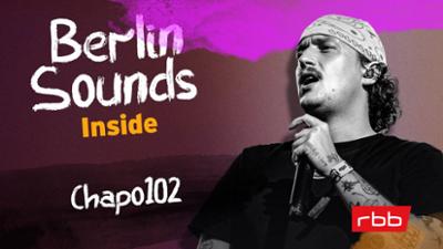 Berlin Sounds Inside - Der Musiktalk mit Anja Caspary: Folge 5: Vom Rüpel-Rapper zum Singer-Songwriter – wie Berlin Chapo102 verändert hat