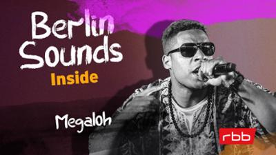 Berlin Sounds Inside - Der Musiktalk mit Anja Caspary: Folge 6: Megaloh