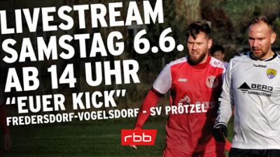 Euer Kick live im rbb: TSG Rot-Weiss Fredersdorf-Vogelsdorf gegen SV Prötzel 1950 zum Nachschauen