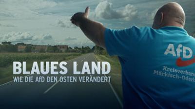 rbb Story: Blaues Land: Blaues Land – Wie die AfD den Osten verändert