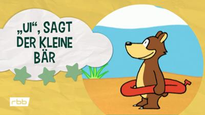 Was sagt der kleine Bär?: "Ui!", sagt der kleine Bär
