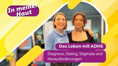 In meiner Haut: Fast wie körperlicher Schmerz - Vanessa Ebert zu ADHS