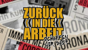 Zurück in die Arbeit - Schaffen wir das? Zurück in die Arbeit - Schaffen wir das?