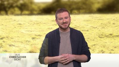 AUS CHRISTLICHER SICHT