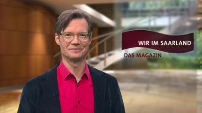 Wir im Saarland - Das Magazin