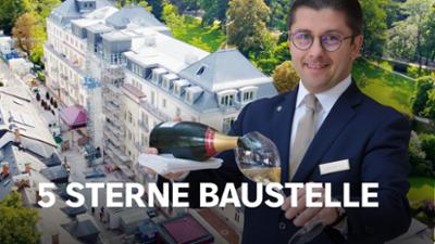 Fünf Sterne Baustelle: Alles auf Anfang im Luxushotel Brenners