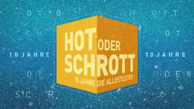 Hot oder Schrott - 10 Jahre die Allestester: Folge 5: Hot oder Schrott - 10 Jahre die Allestester