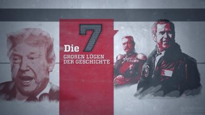 Die großen Lügen der Geschichte: Staffel 2019, Folge 1: Die sieben großen Lügen der Geschichte