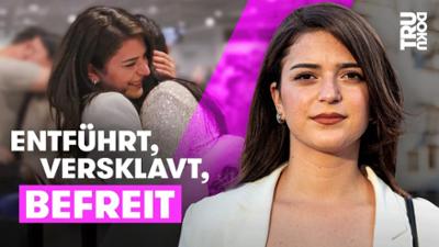 TRU DOKU: Erstes Wiedersehen: Jihans Schwester entkommt dem IS-Terror - TRU DOKU