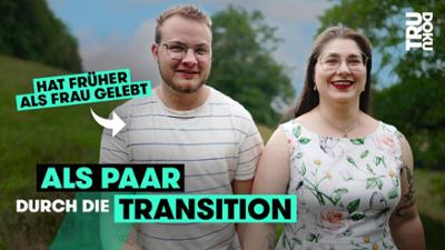 TRU DOKU: Wie ihre Liebe Theos Transition überdauert hat - TRU DOKU