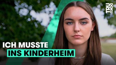 TRU DOKU: Nancy lebt seit 10 Jahren im Kinderheim - TRU DOKU